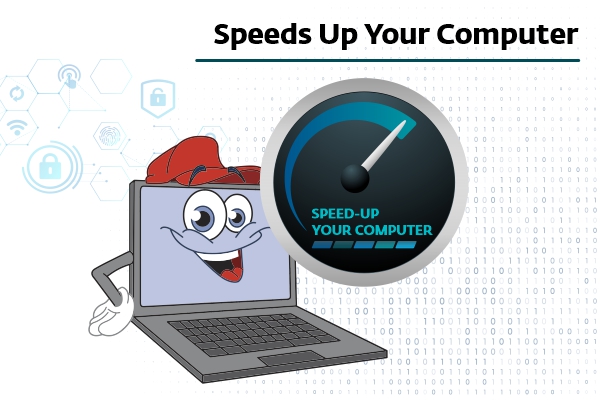 Speeds up your computer